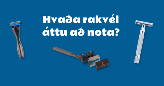 Hvaða rakvél áttu að nota? Safety Razor vs Cartridge Razor 🪒