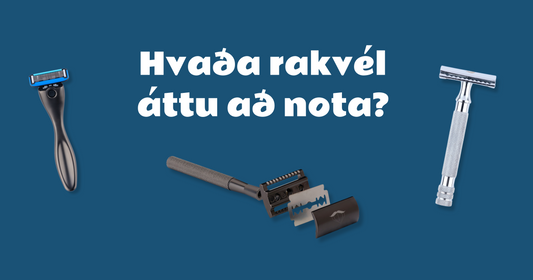 Hvaða rakvél áttu að nota? Safety Razor vs Cartridge Razor 🪒