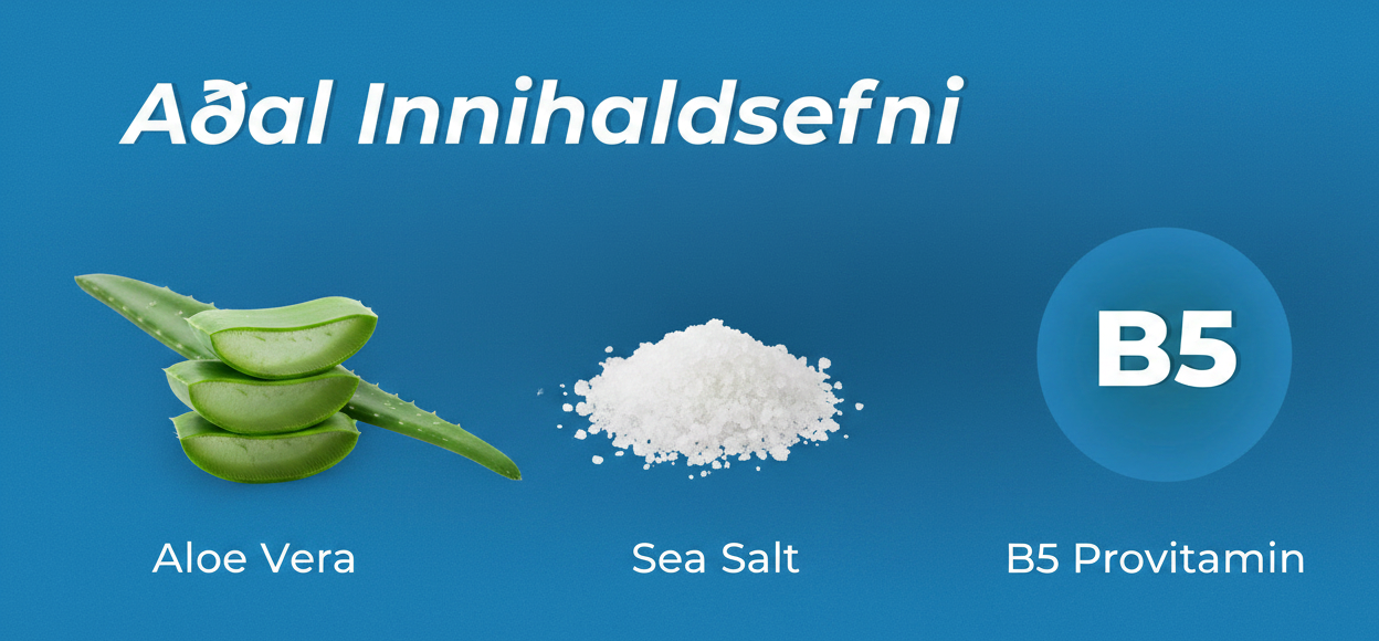 Aðal Innihaldsefni – Aloe Vera, Sea Salt, B5